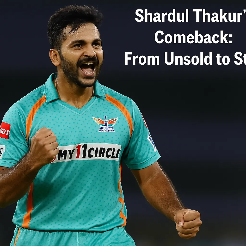 Shardul Thakur’s Comeback: From Unsold to IPL Star